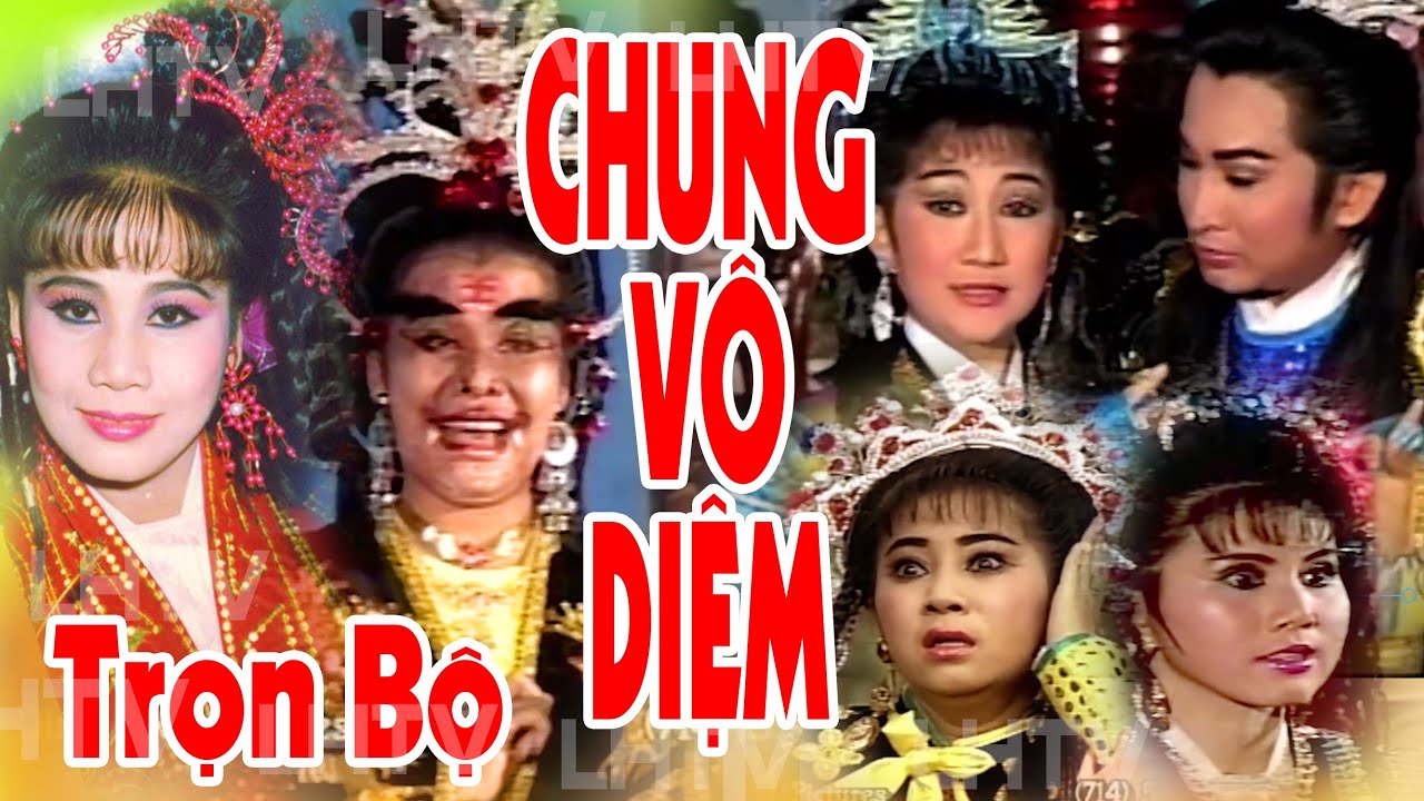 Cải lương hồ quảng - Chung Vô Diệm trọn bộ - Kim Tử Long Tài Linh Thanh Thanh Tâm