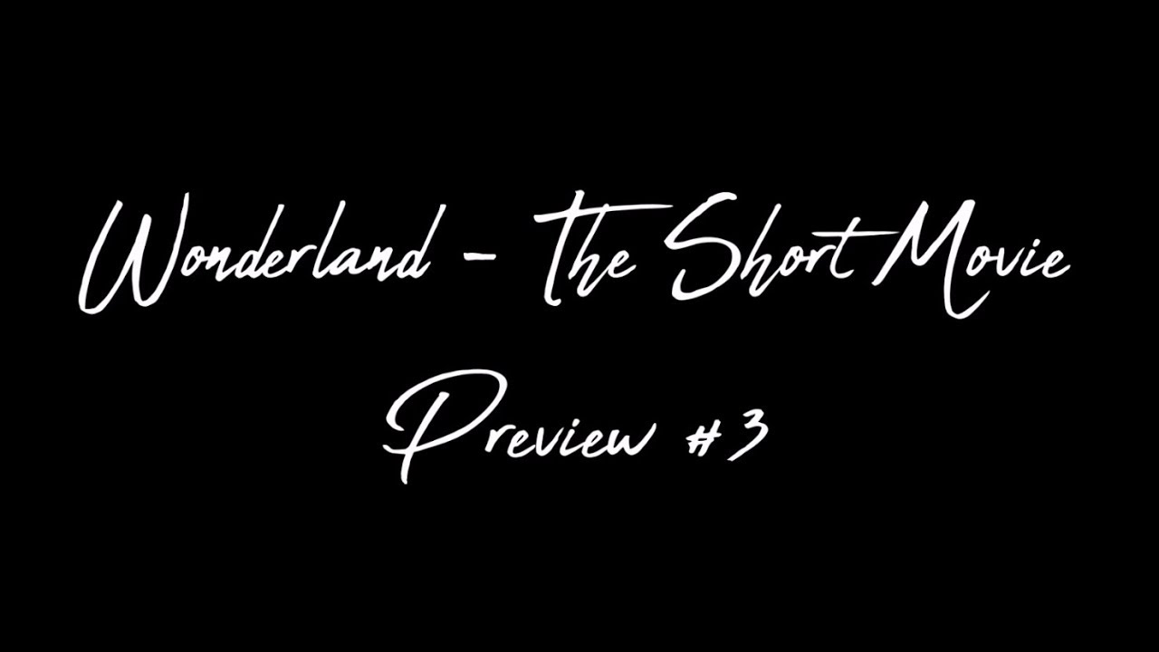 Wonderland - The Short Movie [Preview #3]