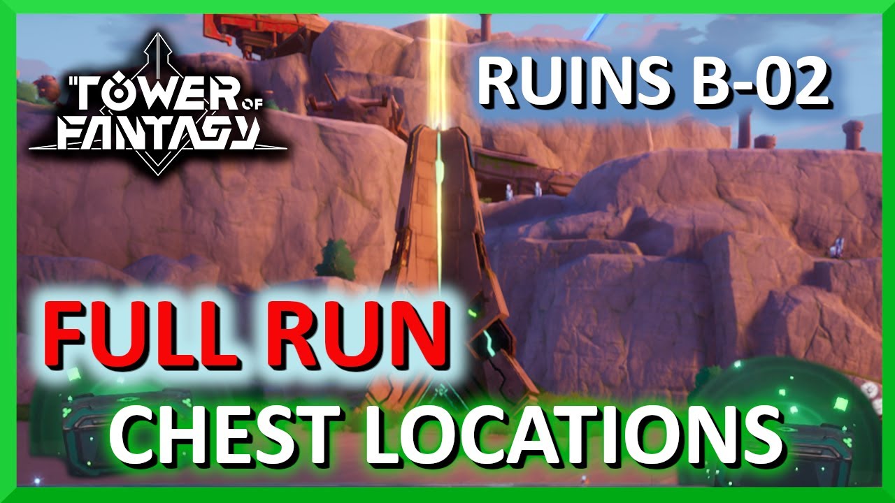 Full Run - Ruins B -02 - All 4 Chest Locations - Normal - Tower of Fantasy