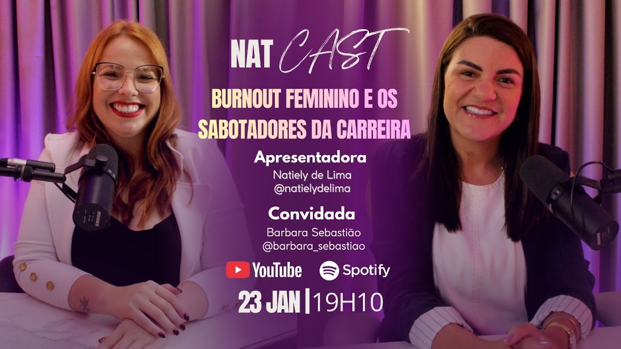 Burnout Feminino e os Sabotadores da Carreira | Natcastoficial