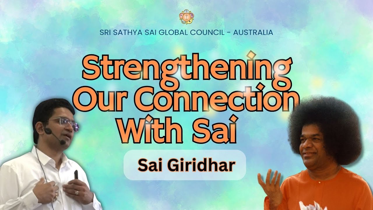 🔴 Strengthening Our Connection With Sai | VIC Satsang | Sai Giridhar | 