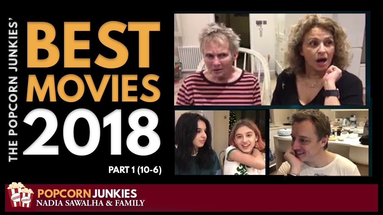 THE POPCORN JUNKIES' BEST MOVIES OF 2018 (Part ONE) Numbers 10 to 6