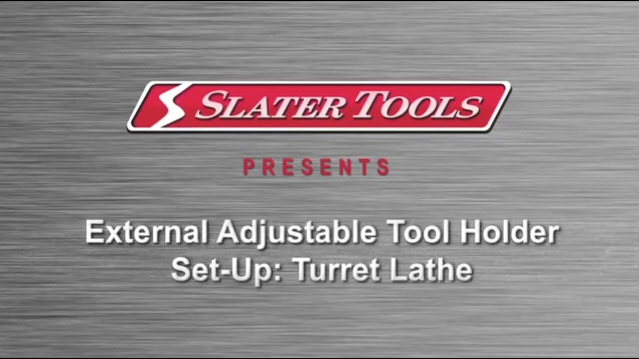 External Adjustable Tool Holder Set-Up - Turret Lathe | Slater Tools