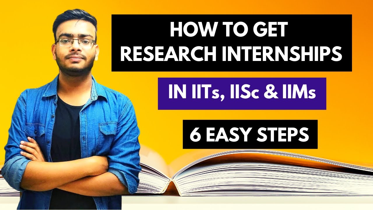 How to apply for Research Internships at IITs, IISc and IIMs in 2021 [6 Easy Steps]