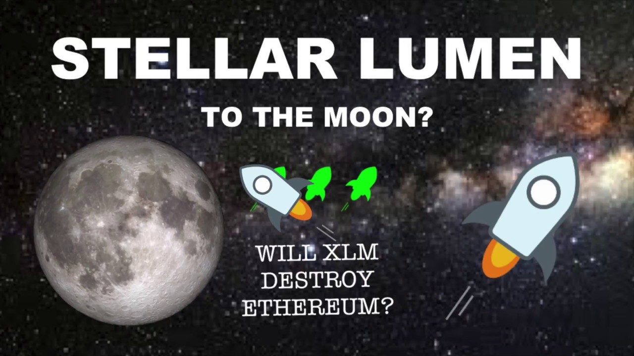 XLM Stellar Lumen to MOON in 2018 - is this the Ethereum killer? The next Bitcoin?