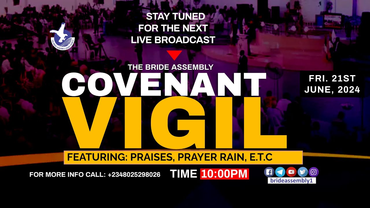 LIVE: COVENANT VIGIL - FRI. 21ST JUNE, 2024 @ THE BRIDE ASSEMBLY CHURCH LAGOS