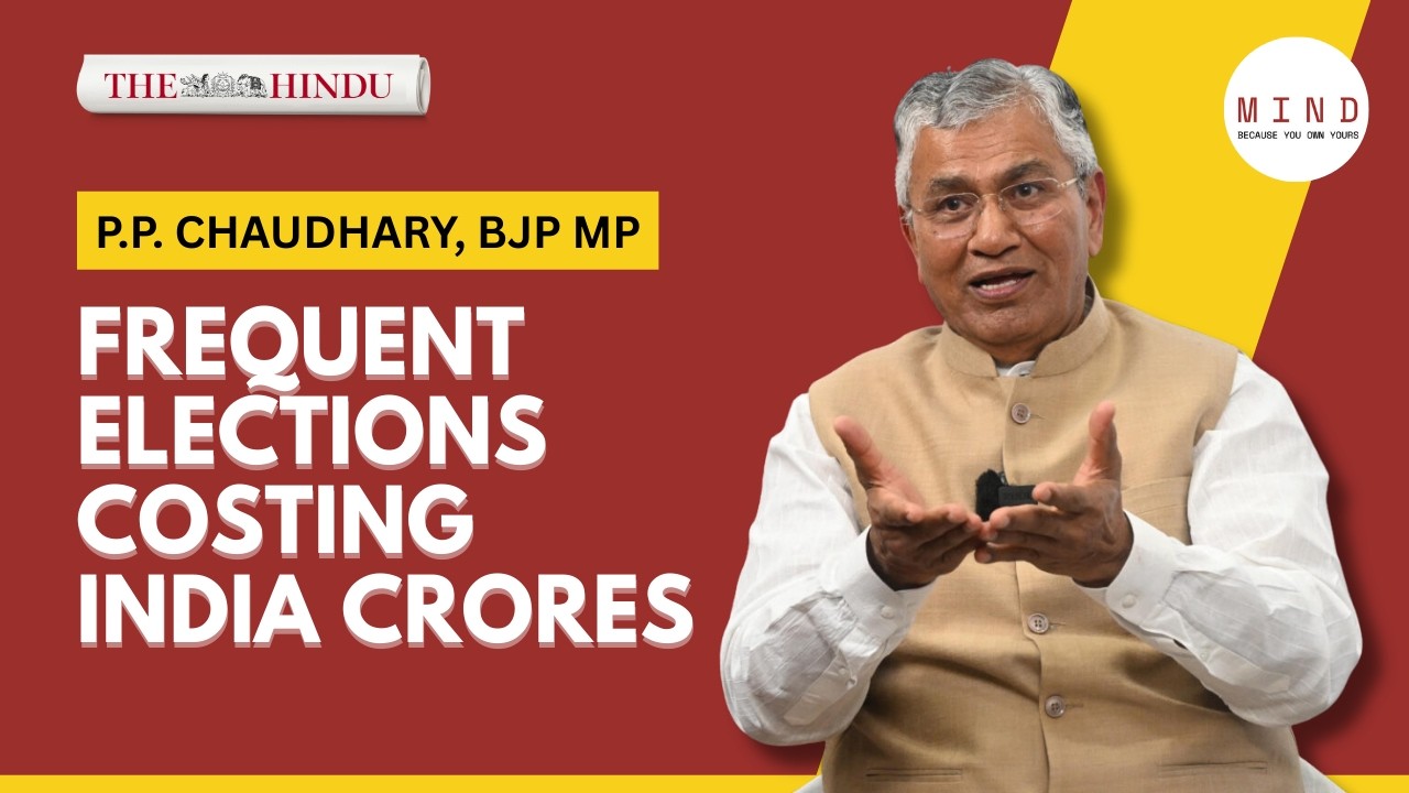 Simultaneous polls needed for economic stability, says JPC Chair P.P. Chaudhary