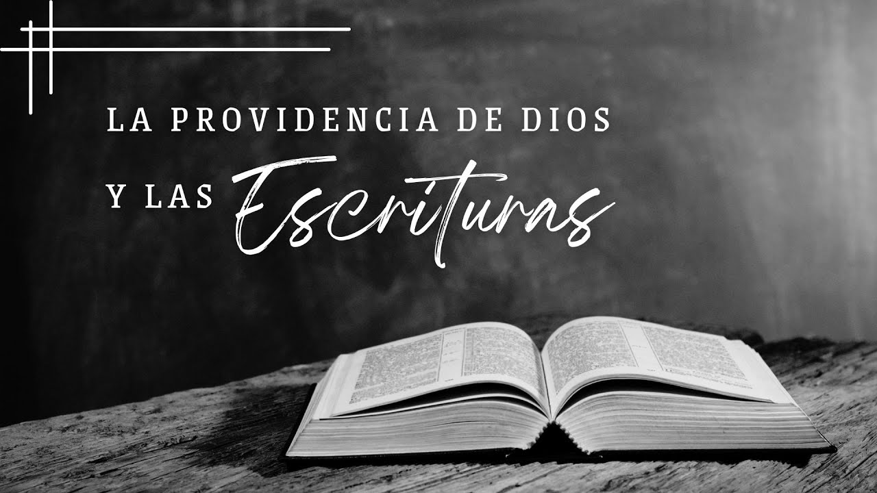La Providencia de Dios en la conformación de las Escrituras | Pr. 