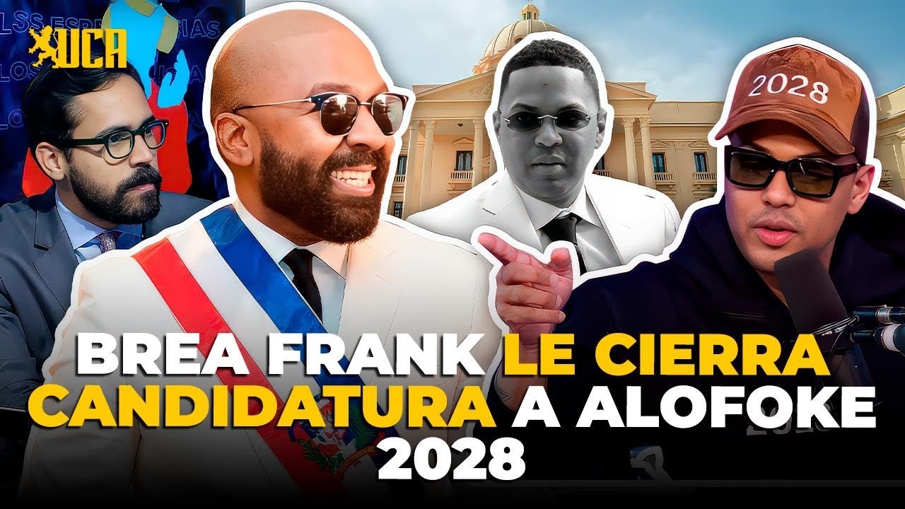 BREA FRANK SE LANZA PARA EL 2028 CONTRA ALOFOKE