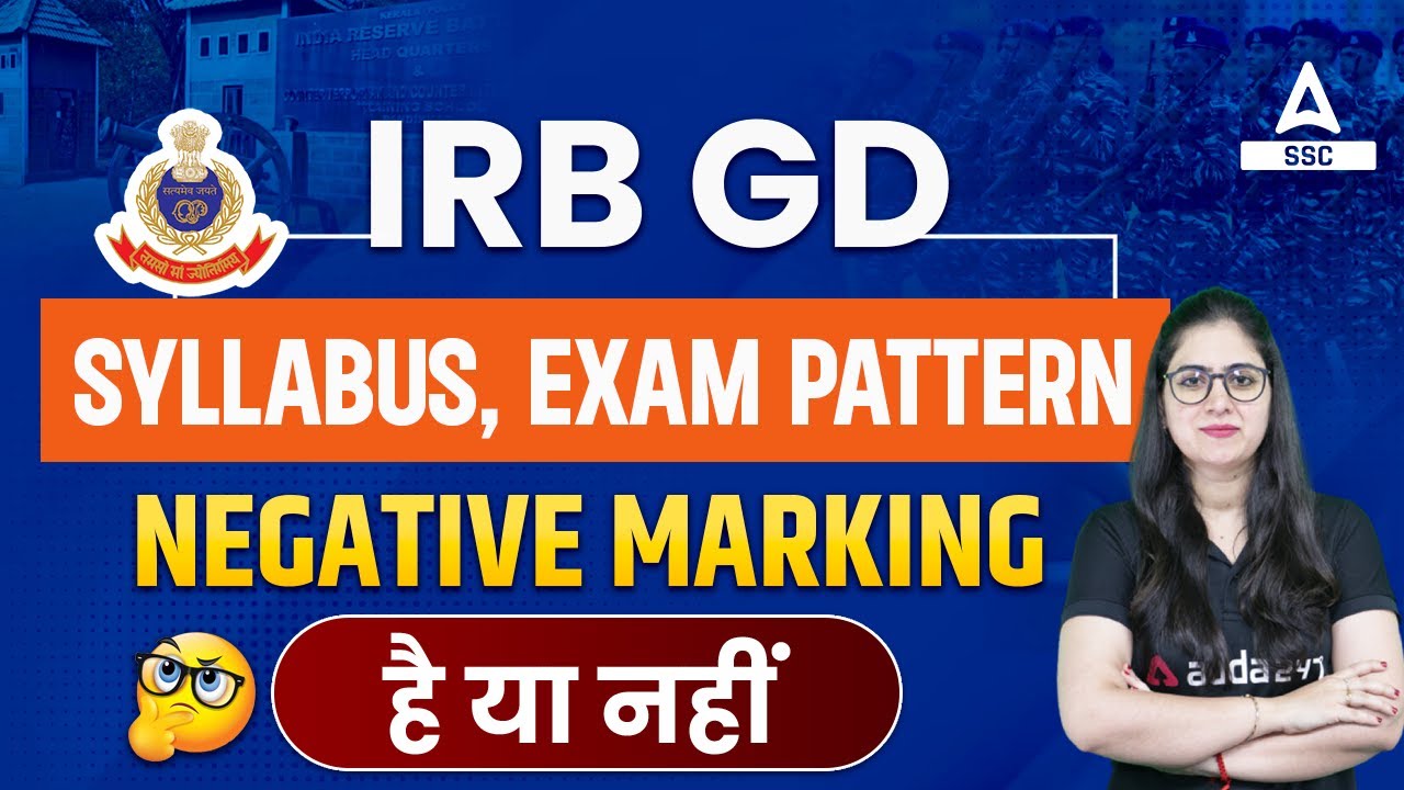 IRB GD Recruitment 2023 | IRB GD Constable New Vacancy 2023 Syllabus, Exam-Pattern, Negative Marking