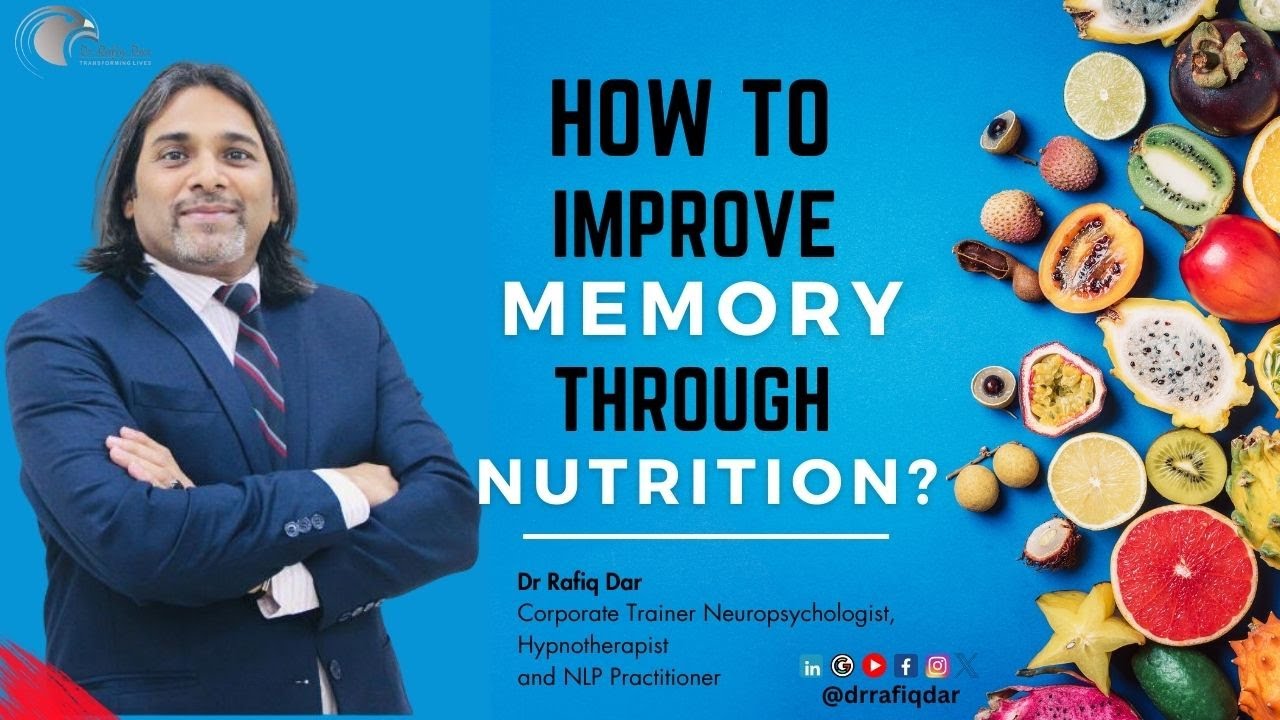 HOW TO IMPROVE MEMORY THROUGH NUTRITION?पोषण के माध्यम से याददाश्त कैसे सुधारें?Dr Rafiq Dar