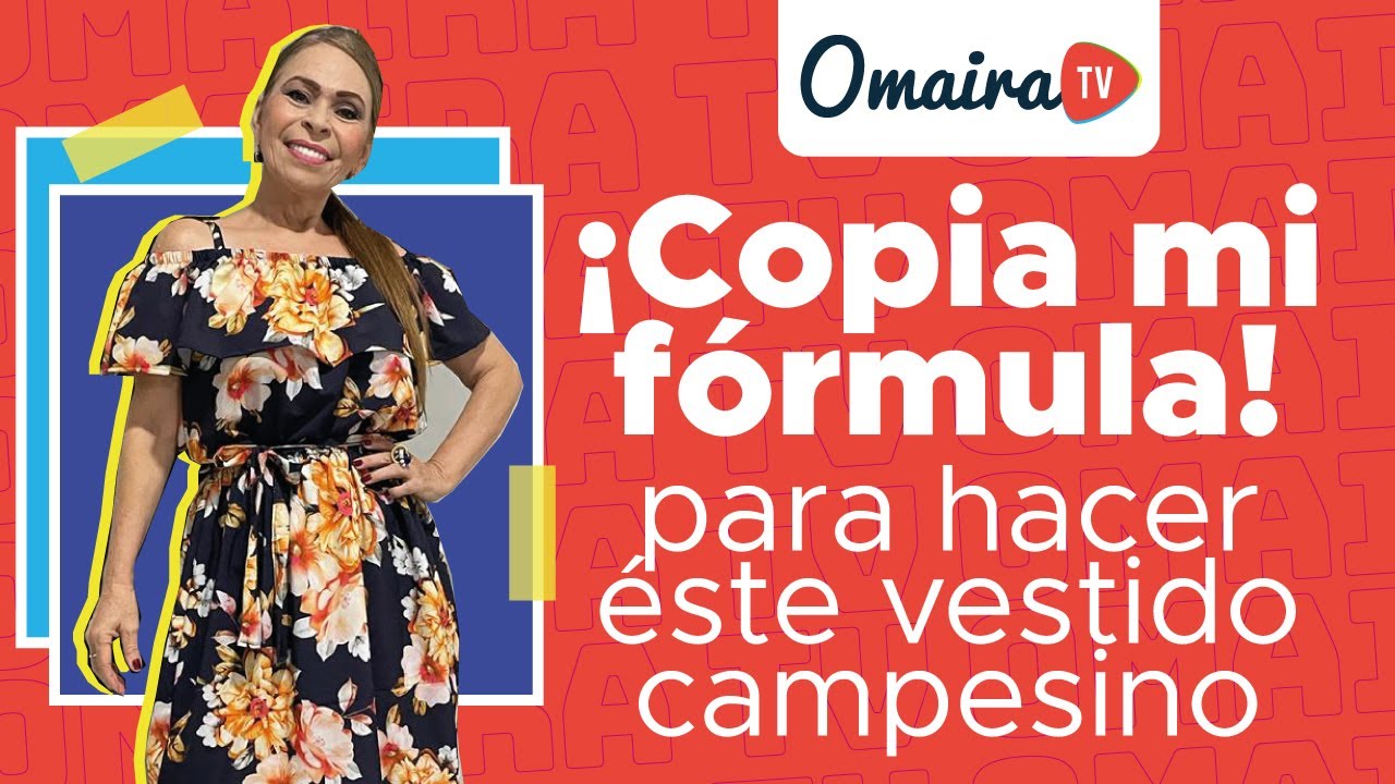 Omaira tv-DIY el mejor vestido campesino-aprende modistería en un solo vistazo