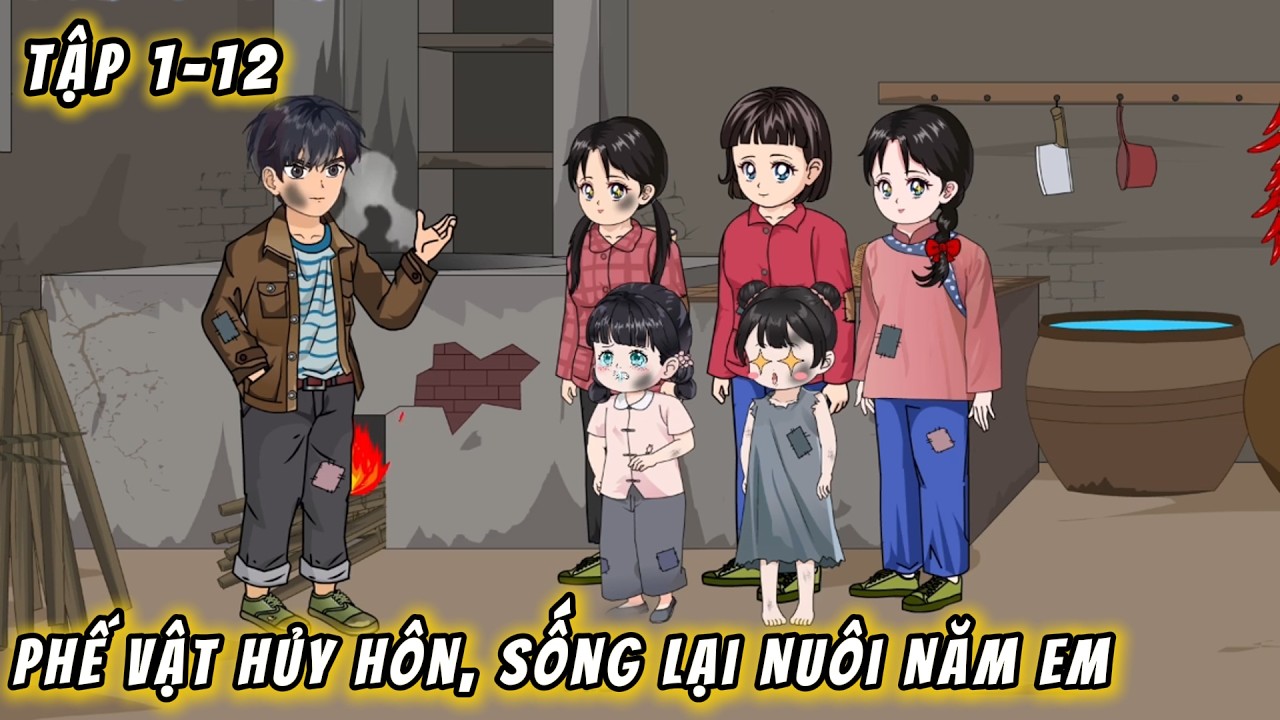 Tập 1-12  :  Phế Vật Hủy Hôn, Sống Lại Nuôi Năm Em | Xinh Gái VietSub