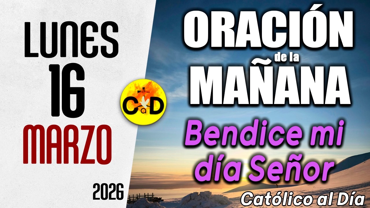 Oración de la Mañana de hoy lunes 16 de marzo de 2026 ☀️ Salmo 29