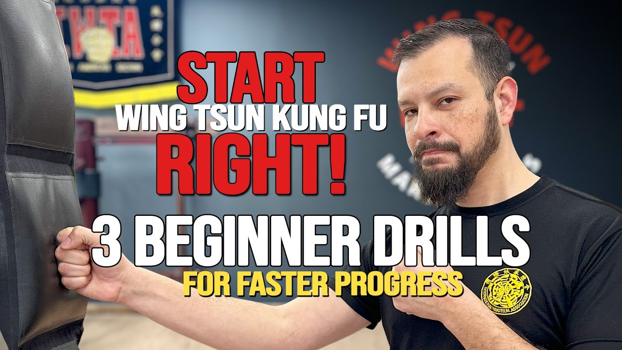 Start Wing Tsun Kung Fu Right! 3 Beginner Drills for Faster Progress