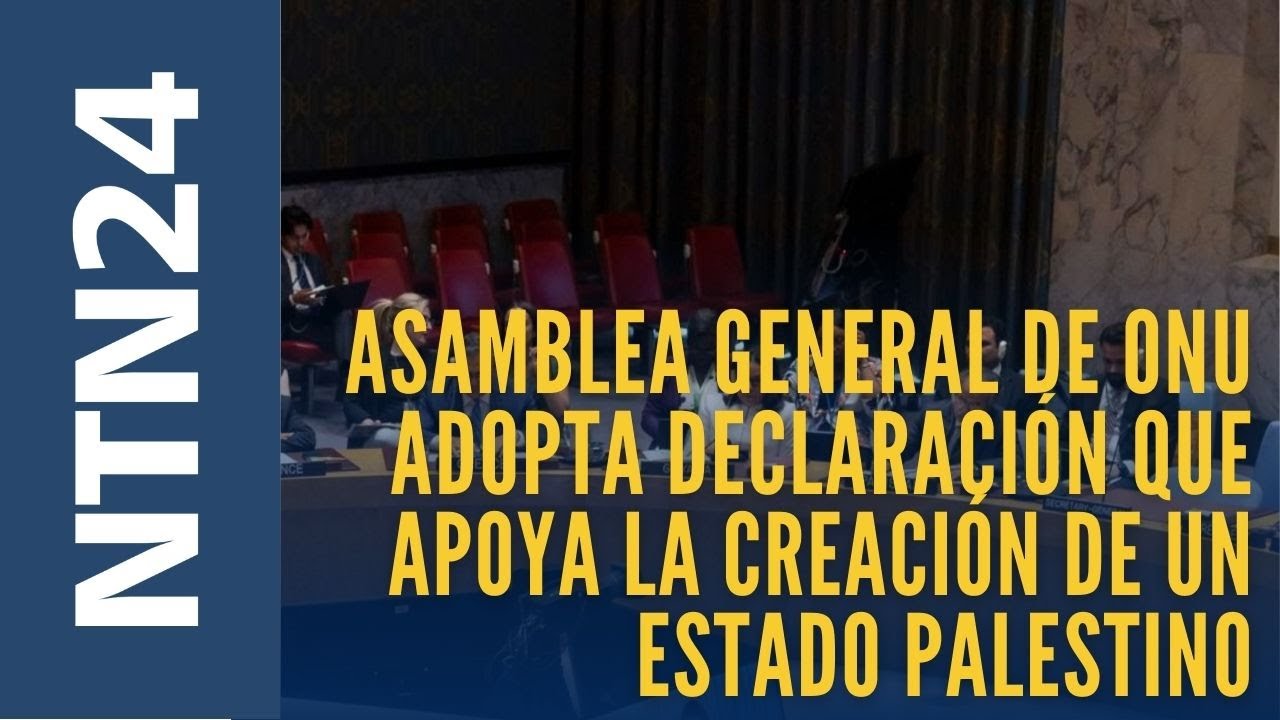 Asamblea General de la ONU adopta declaración que apoya la creación de un Estado palestino sin Hamás