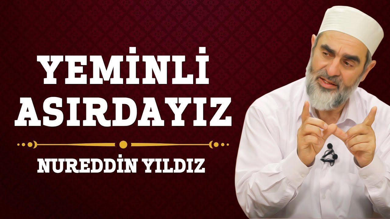 Yeminli Asırdayız - Hayat Rehberi- Nureddin Yıldız