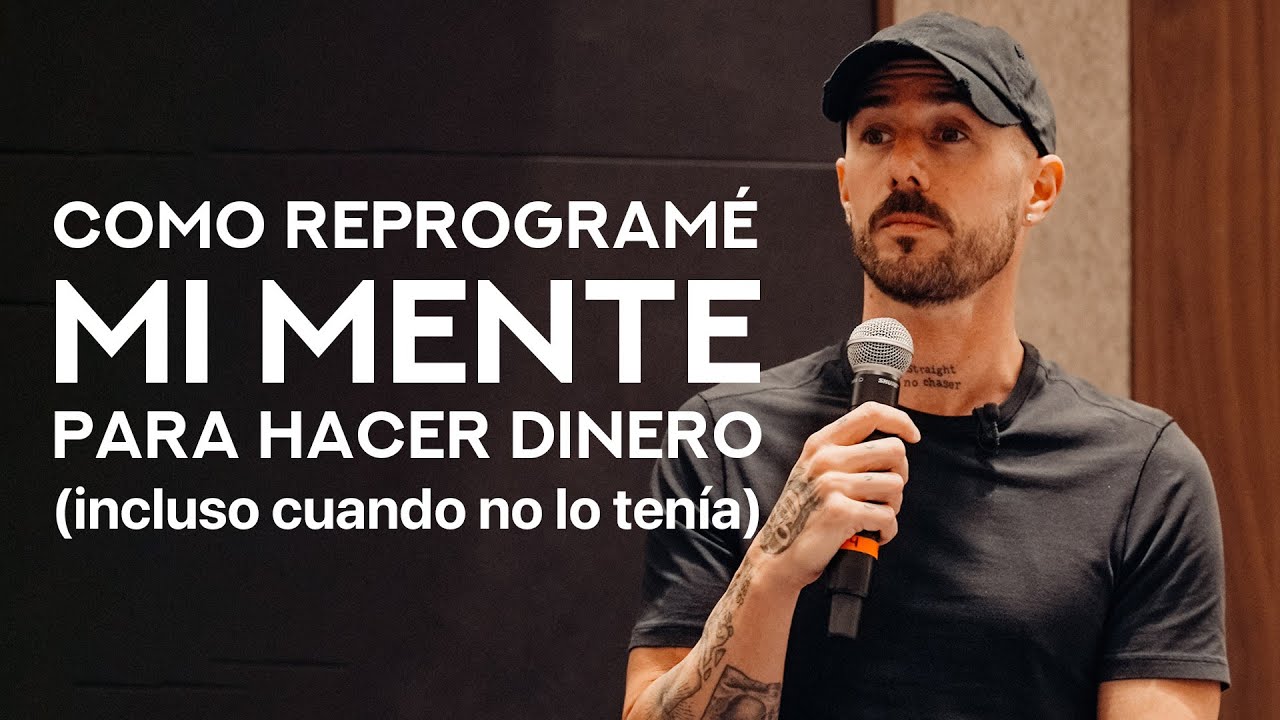 C&oacute;mo reprogram&eacute; mi mente para hacer dinero... incluso cuando no ten&iacute;a.