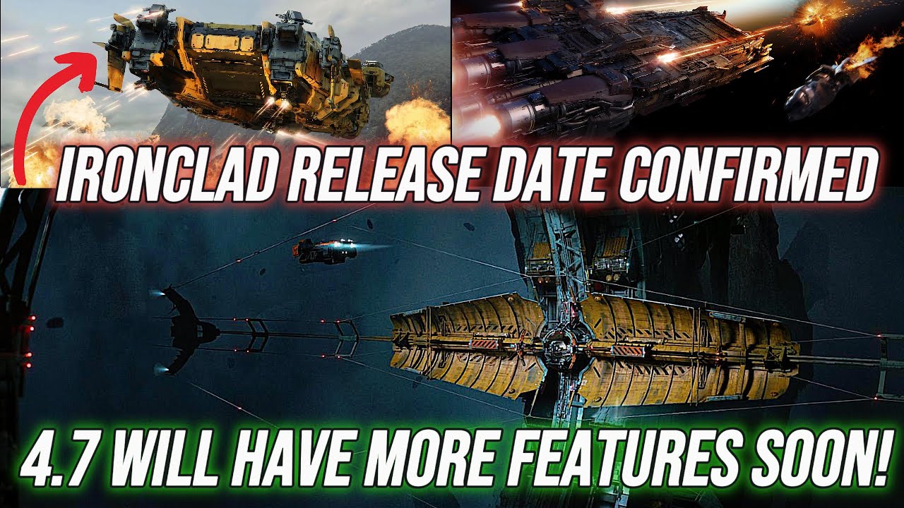 Star Citizen | 4.7 Is Getting More Features! Ironclad Release Confirmed! + MORE!
