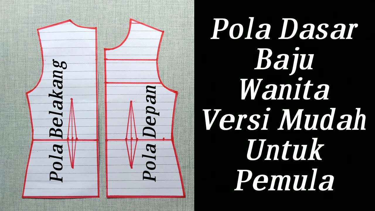 Pola Dasar Baju Wanita Versi Mudah Untuk Pemula Dan Cara Memotong Polanya