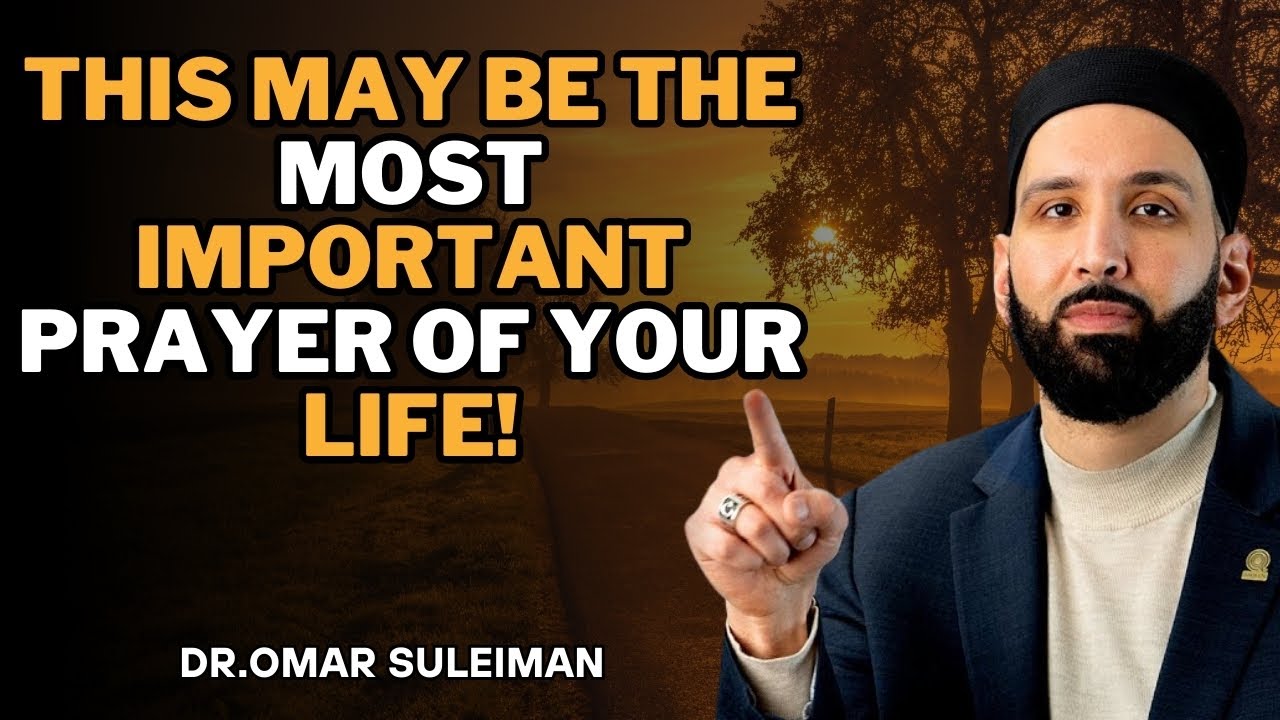The Prophet's Prayer That Will Change Your Destiny and Hereafter! | Dr.Omar Suleiman