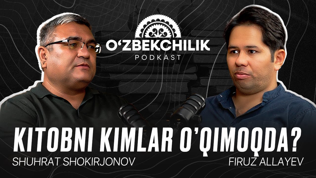 #11 Kitob biznesi: muammolar va istiqbol | Oʻzbekchilik podkast