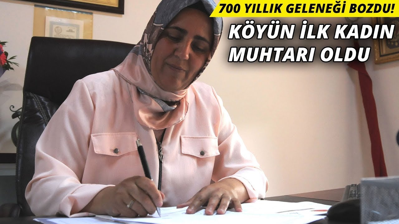 700 yıllık köyün ilk kadın muhtarı