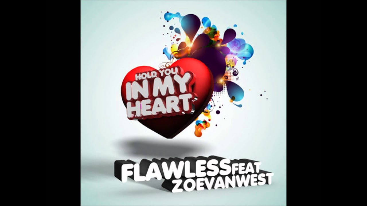Flawless ft. Zoe Van West - Hold You In My Heart