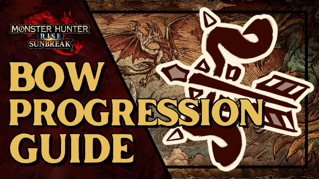 [PS5/Xbox] Bow Progression Guide - Monster Hunter Rise