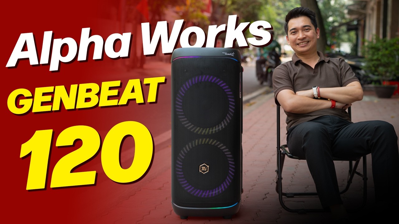 Trải nghiệm loa party Alpha Works GENBEAT 120: SƯỚNG thật sự !!!