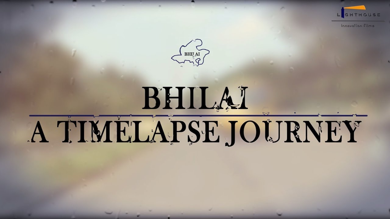 Bhilai - A Timelapse Journey || LHIFilms ||