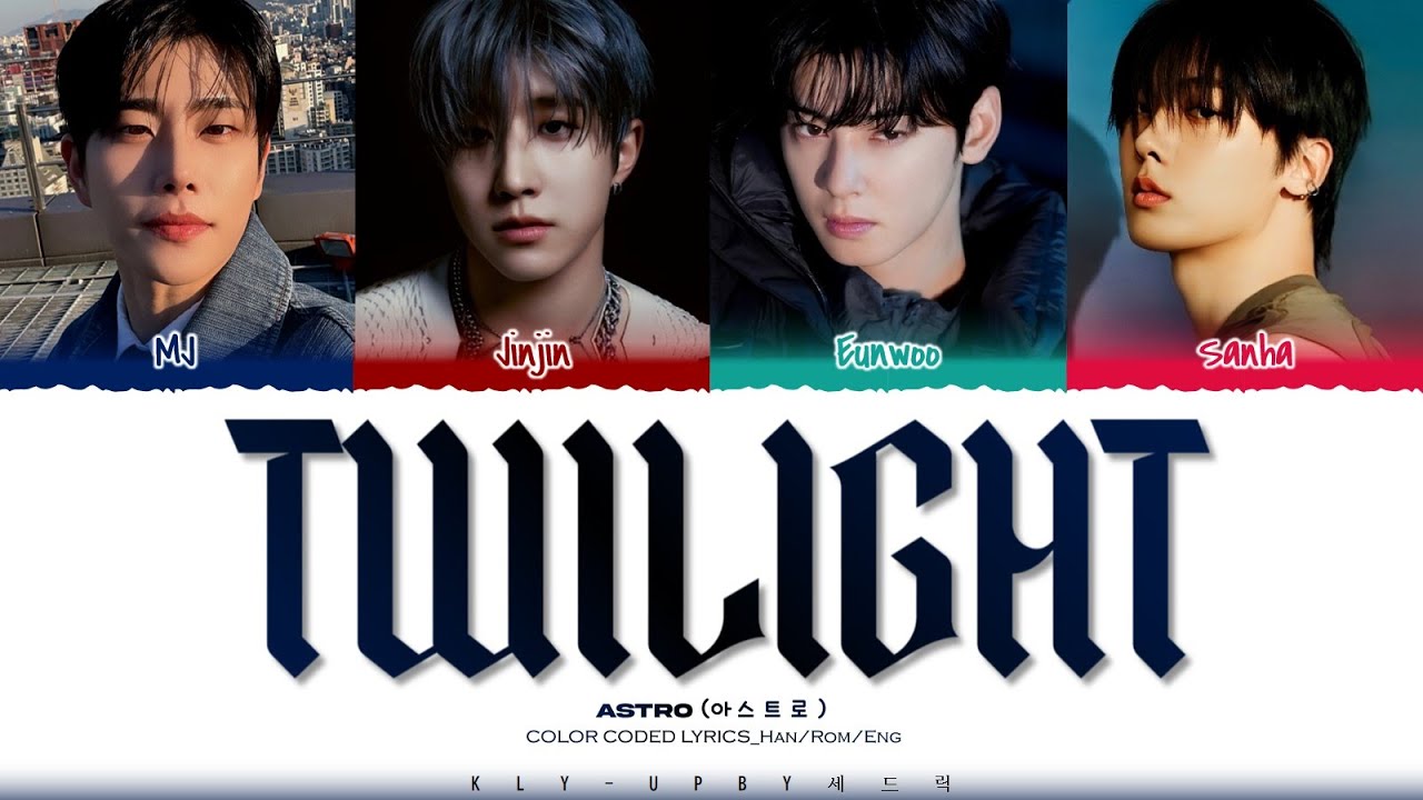 ASTRO (아스트로) - 'Twilight ' Lyrics (Color Coded Lyrics)_Han_Rom_Eng
