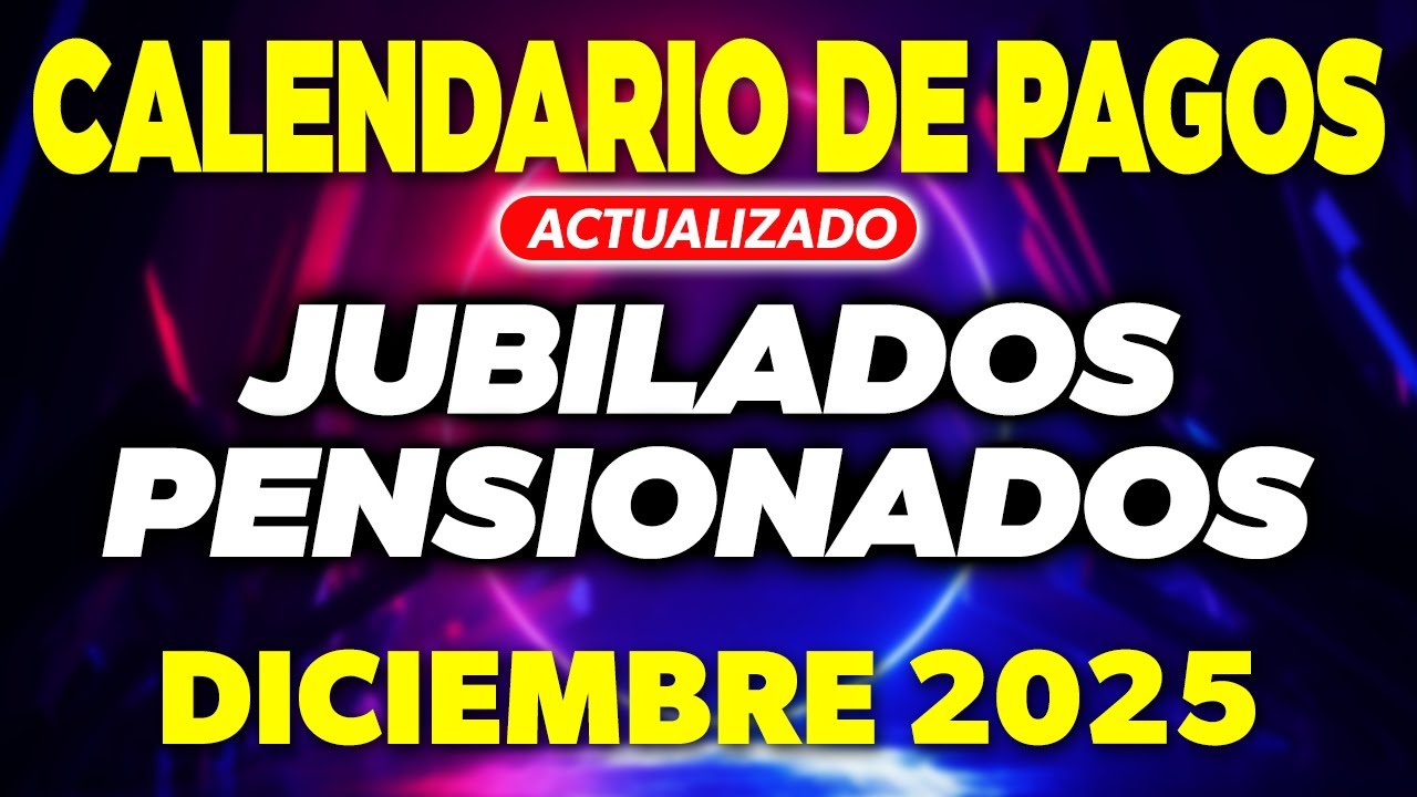 Calendario de PAGOS Jubilados y Pensionados para DICIEMBRE (ACTUALIZADO) ✅