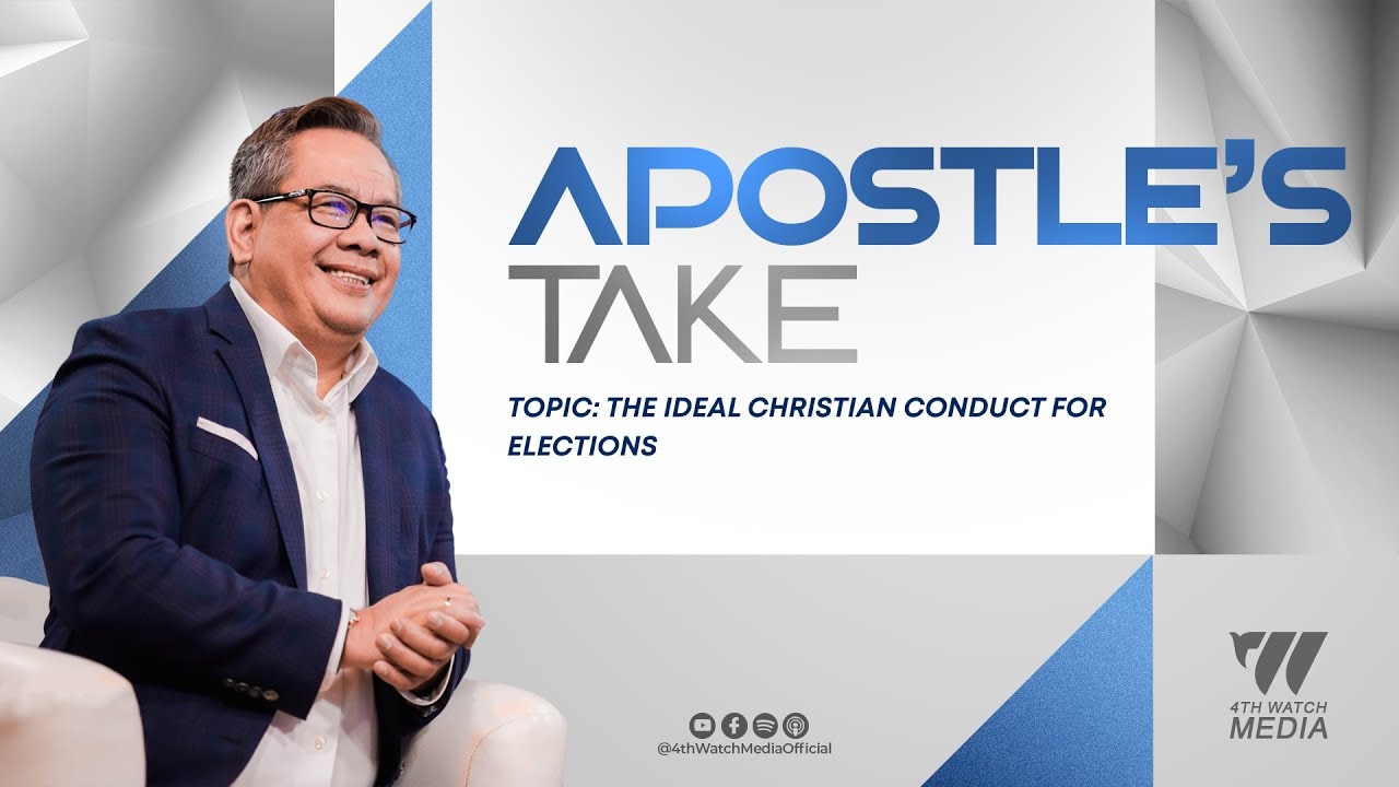 Apostle’s Take: “The Ideal Christian Conduct for Elections” | March 5, 2025