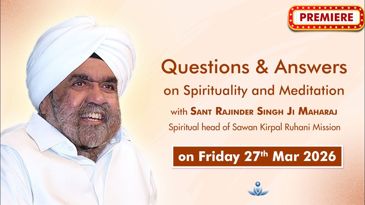 Q & A on Spirituality & Meditation with Sant Rajinder Singh Ji Maharaj Mar 27, 2026