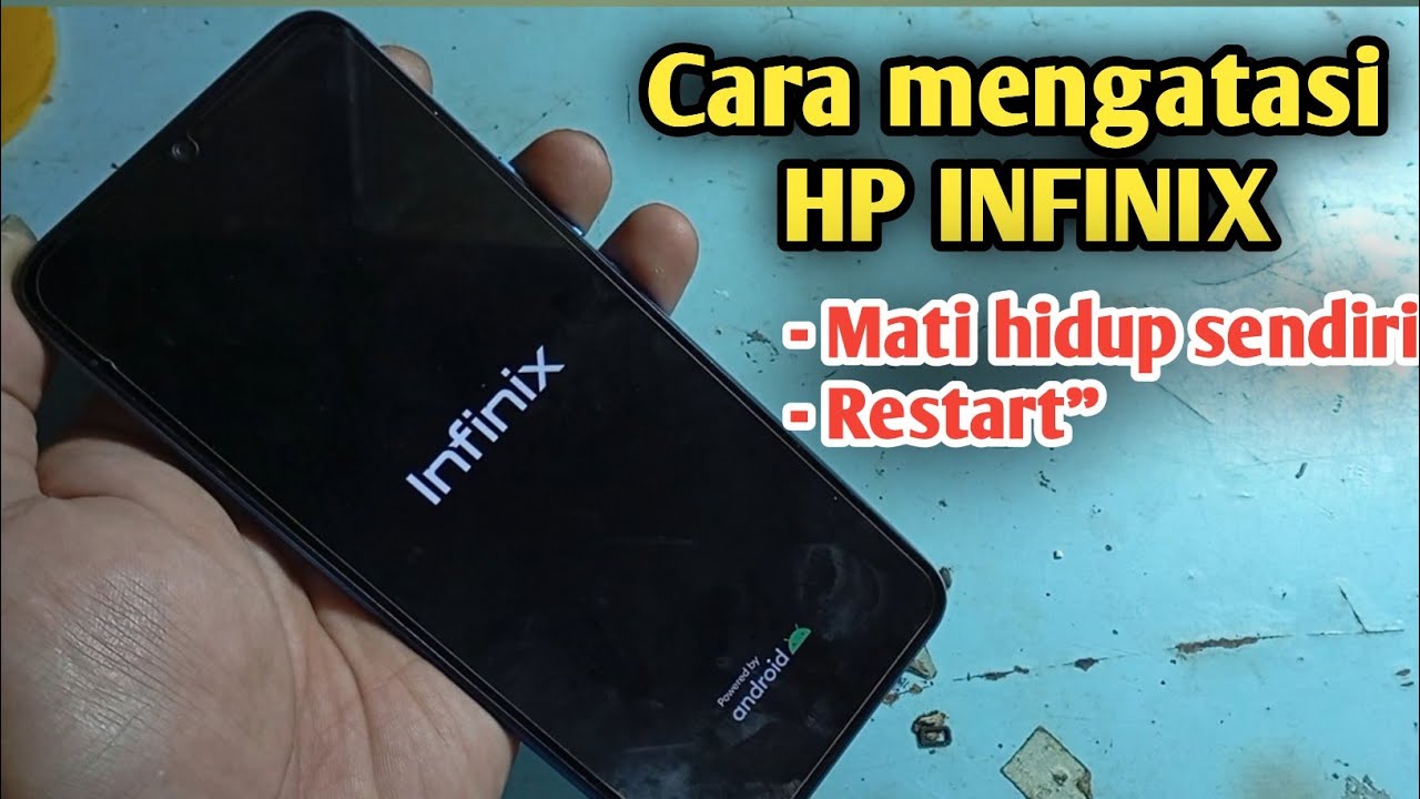 cara mengatasi hp infinix hot 12i mati hidup sendiri