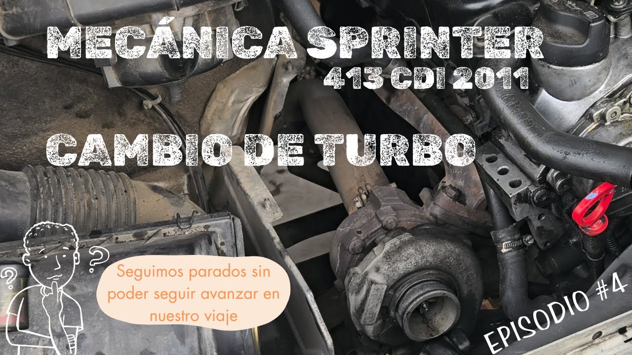 Mecánica Sprinter 413 CDI 2011 - Cambio de turbo ¿y ahora con que seguimos?