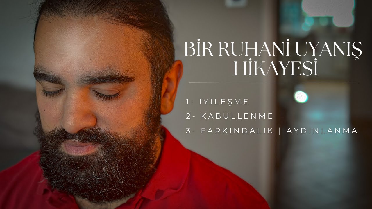 Ruhani ( Kundalini ) Uyanış Hikayem | İyileşme - Kabullenme - Farkındalık Aydınlanma S&uuml;reci.