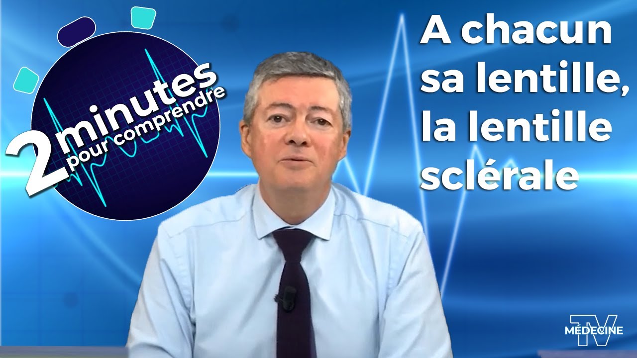 A chacun sa lentille, la lentille sclérale - 2 minutes pour comprendre