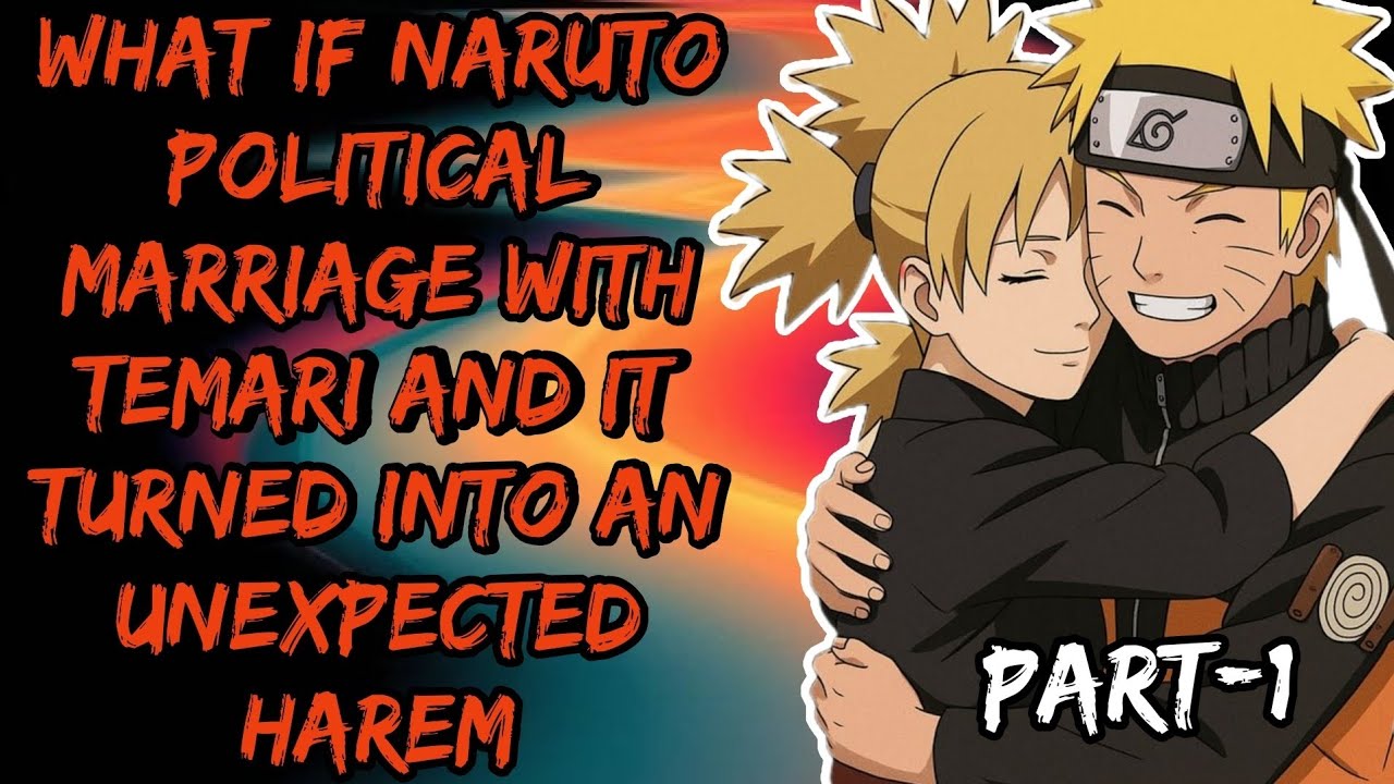 What If Naruto Political Marriage With Temari And It Turned Into An Unexpected Harem Part/1