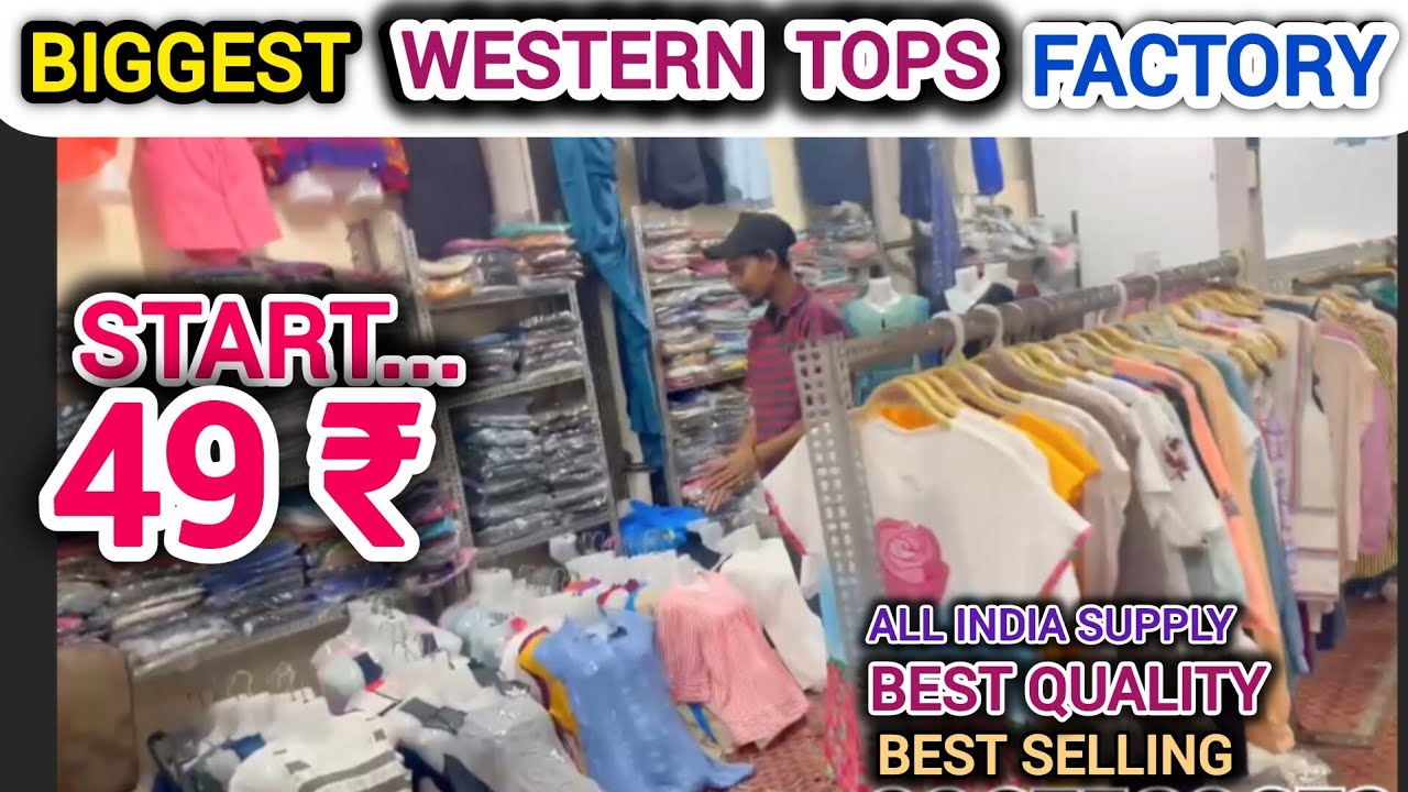 Biggest Western tops factory.