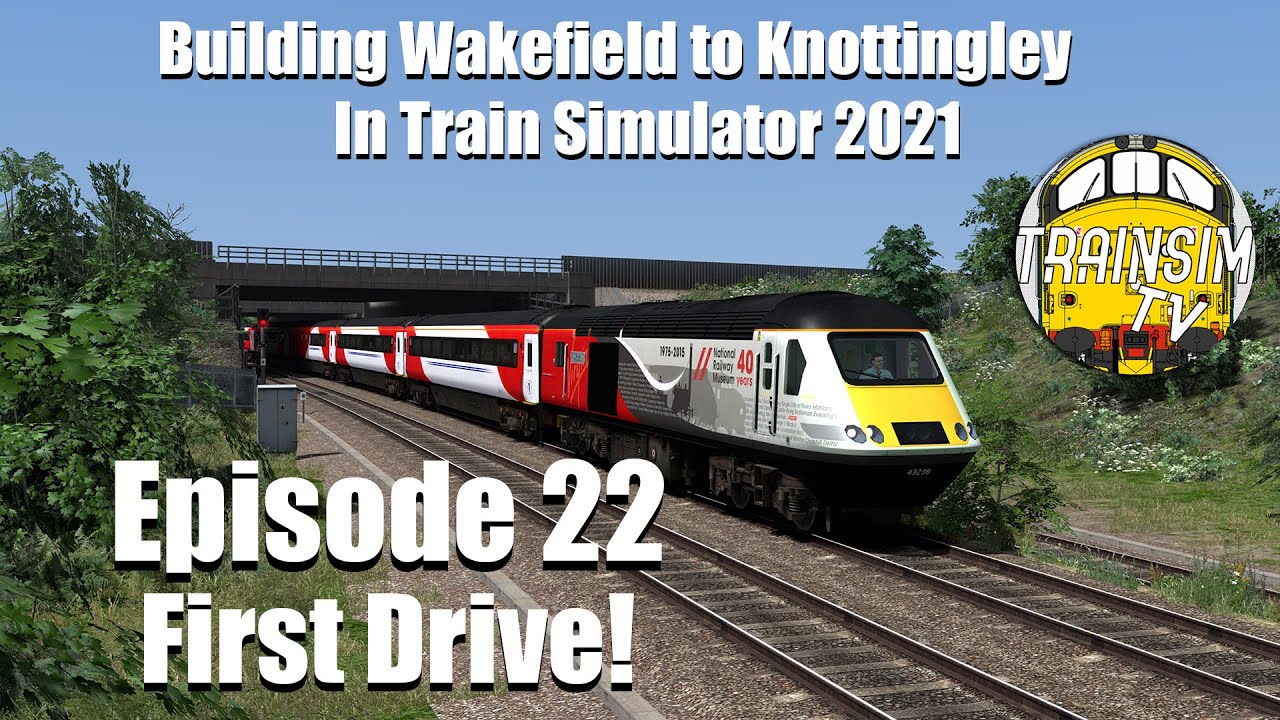 Train Simulator 2021: Building Wakefield to Knottingley Ep.22