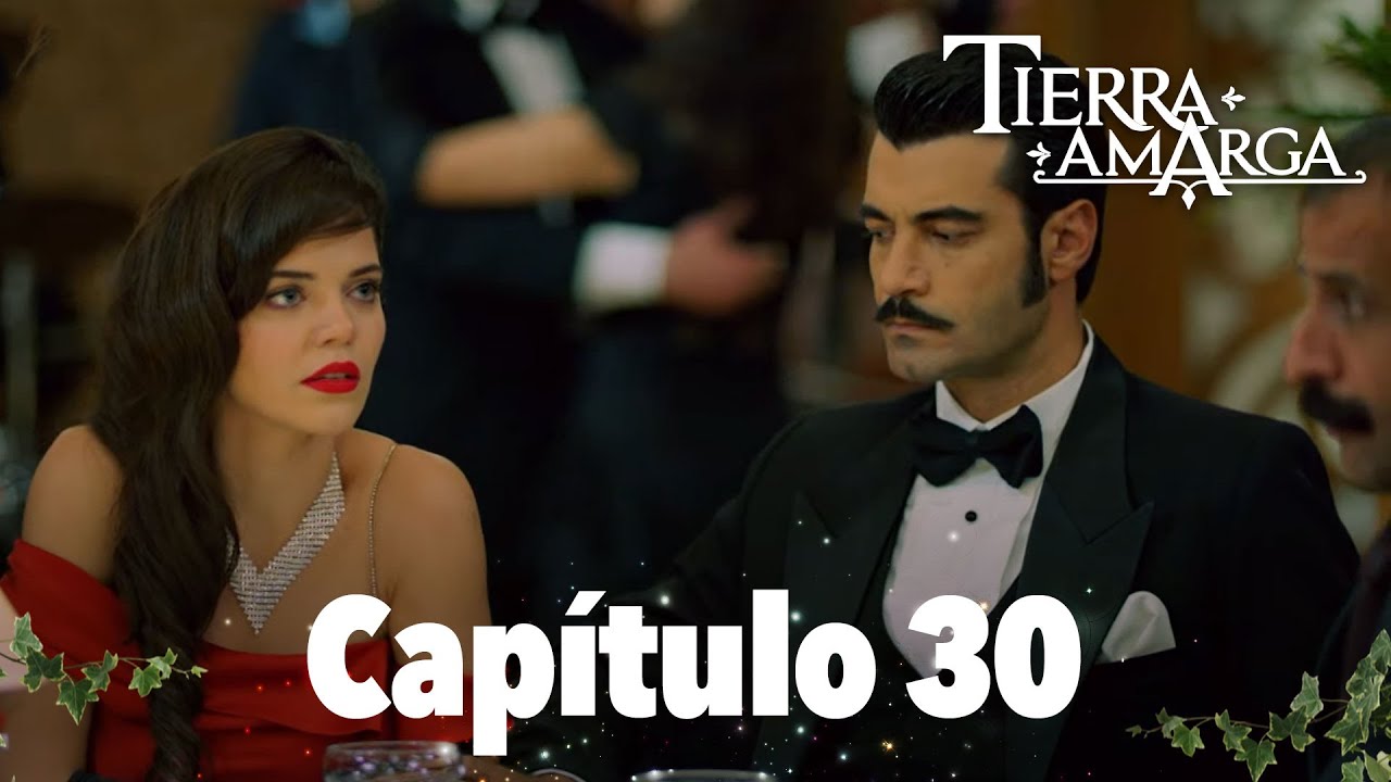 Tierra Amarga - Cap&iacute;tulo 30