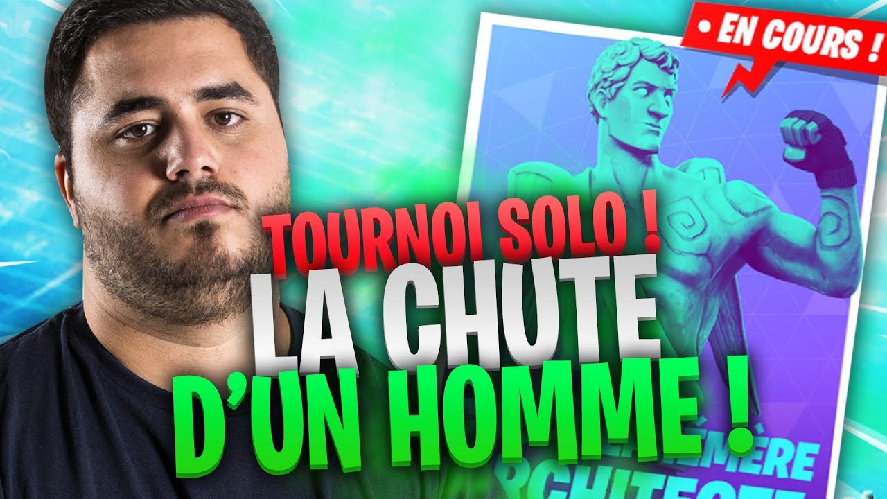 🔥 LA CHUTE D'UN HOMME - TOURNOI SOLO !