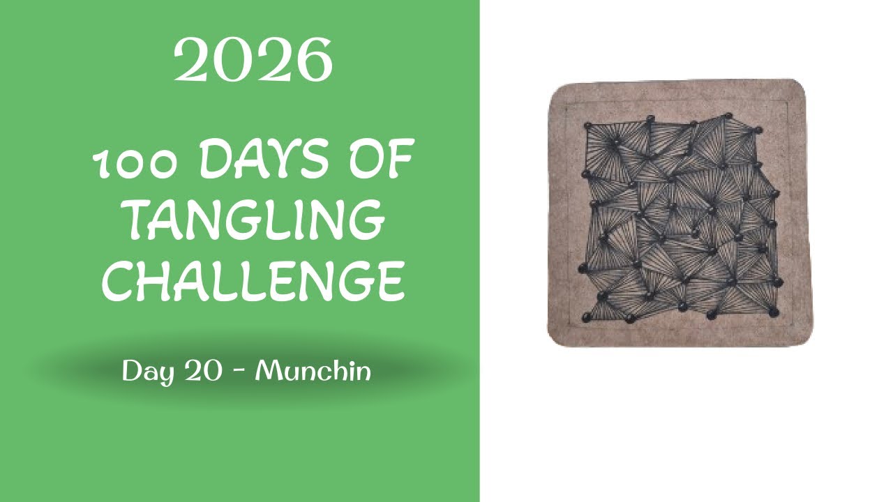 Munchin – Day 20 – 100 Days of Tangling Challenge 2026
