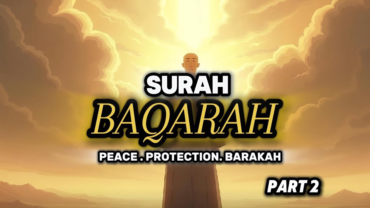 Surah Al-Baqarah (Part 2) 🌙 | Protection, Peace & Barakah | Calm Quran Recitation