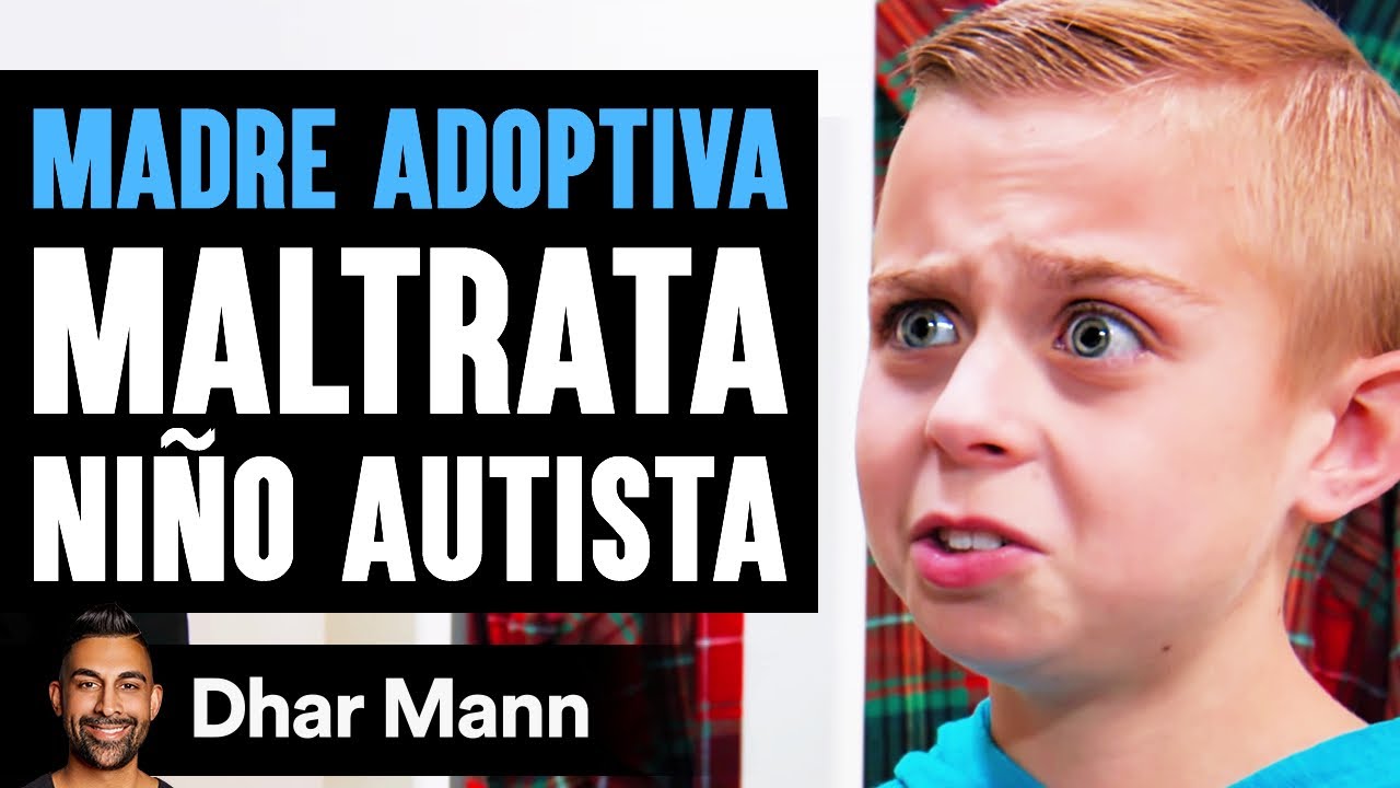 MADRE ADOPTIVA Maltrata A Ni&ntilde;o Autista | Dhar Mann