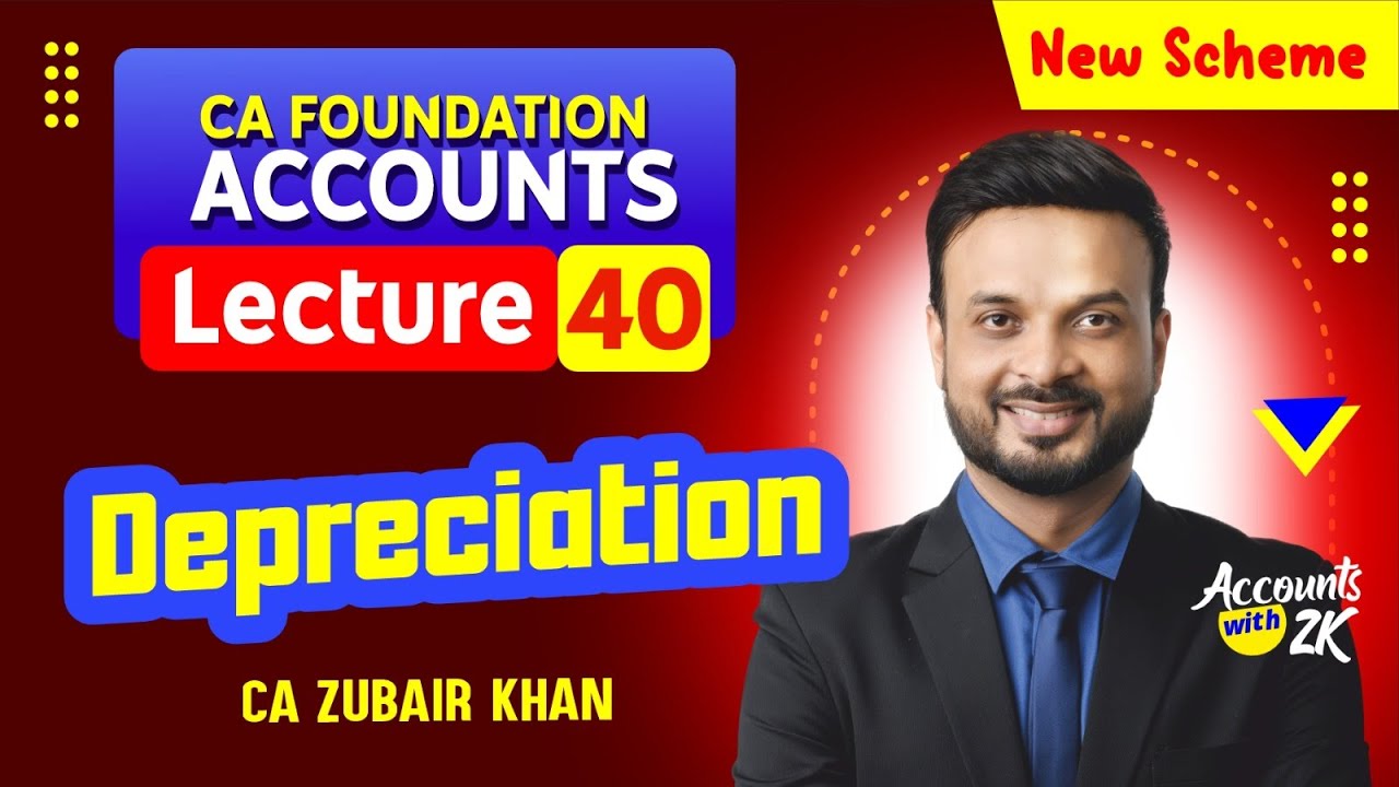 CA Foundation I Lecture 40 I Accounting (100% Syllabus) I New Scheme I CA Zubair Khan