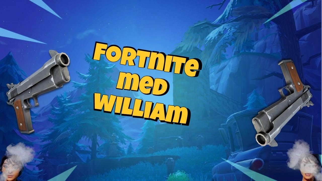 Fortnite med william