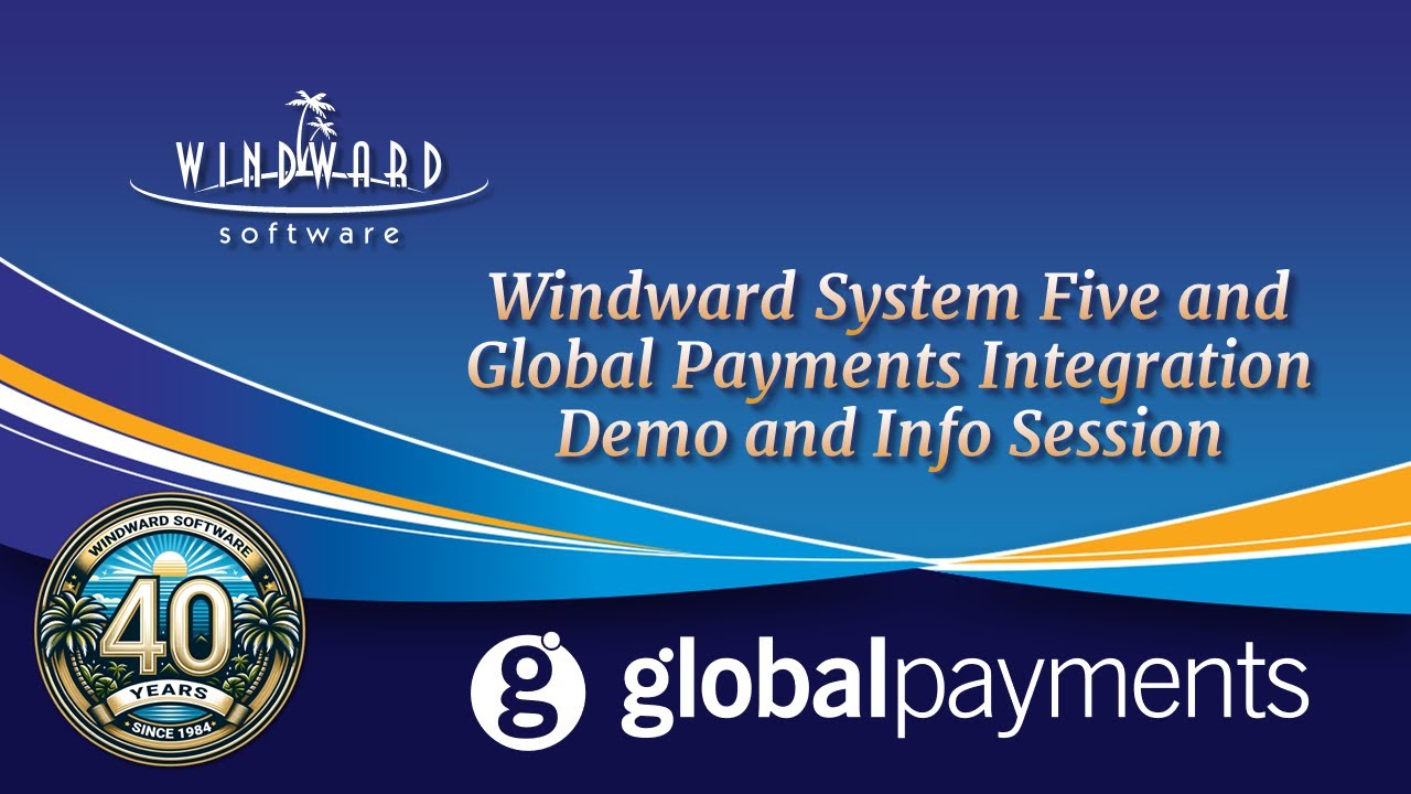 Windward Webinars - Global Payments Integration to Windward System Five